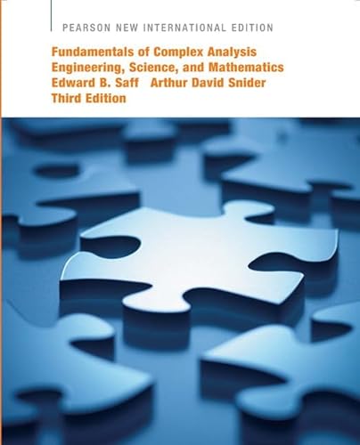 9781292023755: Fundamentals of Complex AnalysisEngineering, Science, and MathematicsEdward B. Saff Arthur David SniderThird Edition: Pearson New International Edition