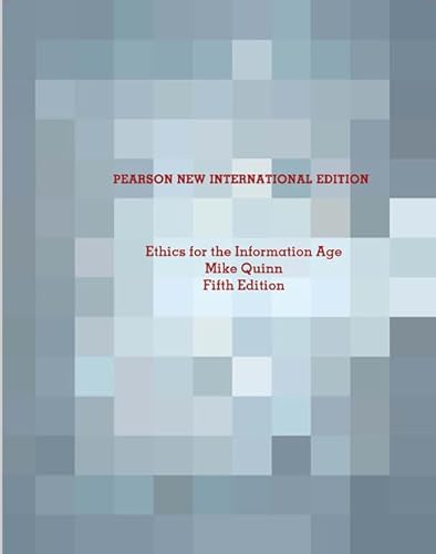 Imagen de archivo de Ethics for the Information Age: Pearson New International Edition a la venta por Bahamut Media