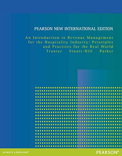 Imagen de archivo de Introduction to Revenue Management for the Hospitality Industry, an: Principles and Practices for the Real World : Pearson New International Edition a la venta por Better World Books Ltd