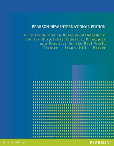 Stock image for Introduction to Revenue Management for the Hospitality Industry, an: Principles and Practices for the Real World : Pearson New International Edition for sale by Better World Books Ltd