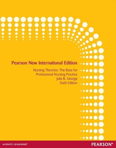 Beispielbild fr Nursing Theories: The Base for Professional Nursing Practice: Pearson New International Edition zum Verkauf von Monster Bookshop