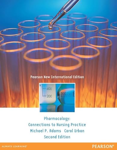 9781292027869: Pharmacology: Pearson New International Edition: Connections to Nursing Practice