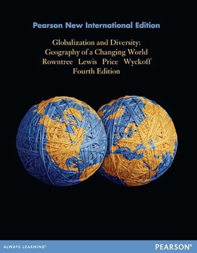 Stock image for Globalization and Diversity: Pearson New International Edition: Geography of a Changing World for sale by THE SAINT BOOKSTORE