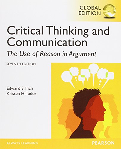 Stock image for Critical Thinking and Communication: The Use of Reason in Argument, Global Edition for sale by Ria Christie Collections