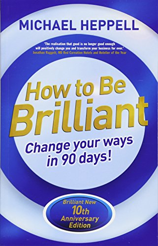 9781292065205: How to Be Brilliant 4th edn:Change Your Ways in 90 days!: Change Your Ways in 90 days!