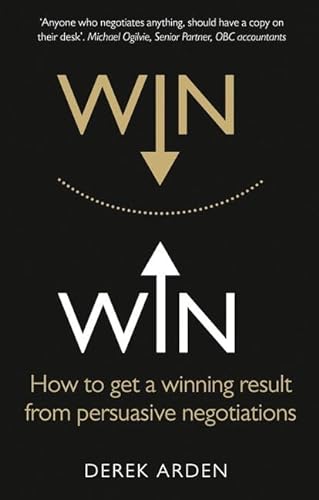 Stock image for Win Win:How to get a winning result from persuasive negotiations: How to get a winning result from persuasive negotiations for sale by WorldofBooks
