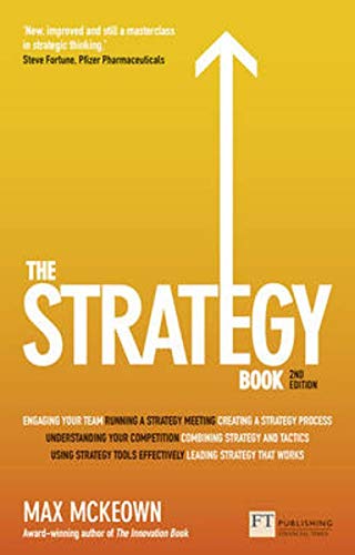 Beispielbild fr The Strategy Book 2e: How to think and act strategically to deliver outstanding results zum Verkauf von WorldofBooks