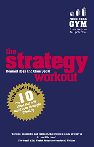 Imagen de archivo de Strategy Workout, The: The 10 tried-and-tested steps that will build your strategic thinking skills a la venta por WorldofBooks