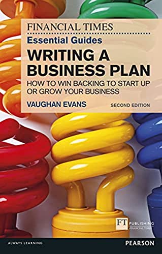 Beispielbild fr Financial Times Essential Guide to Writing a Business Plan, The: How to win backing to start up or grow your business (The FT Guides) zum Verkauf von WorldofBooks