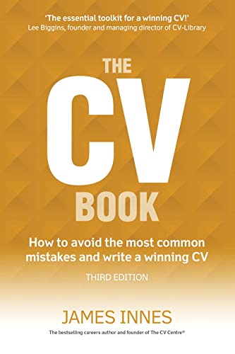 The CV Book: How to Avoid the Most Common Mistakes and Write a Winning CV - Innes, James