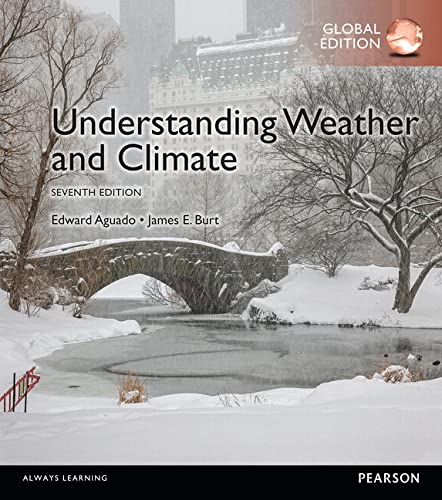 Beispielbild fr Understanding Weather & Climate, Global Edition zum Verkauf von Ria Christie Collections