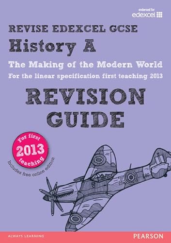 9781292097121: REVISE Edexcel GCSE History A The Making of the Modern World Revision Guide (with online edition): updated for the revised Edexcel GCSE History A 2013 ... (REVISE Edexcel GCSE History 09)