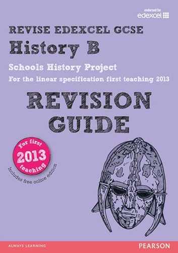 Stock image for REVISE Edexcel GCSE History B Schools History Project Revision Guide (with online edition): updated for the Edexcel GCSE History B 2013 linear specification (REVISE Edexcel GCSE History 09) for sale by WorldofBooks