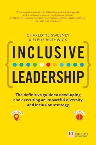 Imagen de archivo de Inclusive Leadership: The Definitive Guide to Developing and Executing an Impactful Diversity and Inclusion Strategy: - Locally and Globally a la venta por WorldofBooks