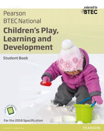 Beispielbild fr BTEC National Children's Play, Learning and Development Student Book : For the 2016 Specifications zum Verkauf von Better World Books Ltd