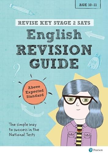 Imagen de archivo de Pearson REVISE Key Stage 2 SATs English Revision Guide Above Expected Standard for the 2023 and 2024 exams: for home learning and the 2022 and 2023 exams (Revise KS2 English) a la venta por WorldofBooks