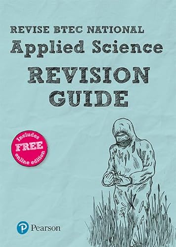 Imagen de archivo de BTEC National Applied Science Revision Guide: (with free online edition) (REVISE BTEC Nationals in Applied Science) a la venta por Greener Books