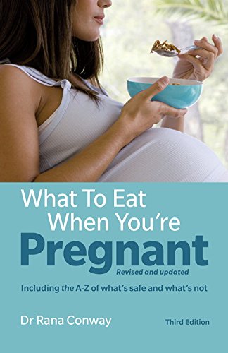 Stock image for What to Eat When You're Pregnant: Revised and updated (including the A-Z of what's safe and what's not) for sale by SecondSale