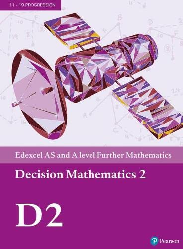 9781292183305: Pearson Edexcel AS and A level Further Mathematics Decision Mathematics 2 Textbook + e-book (A level Maths and Further Maths 2017)