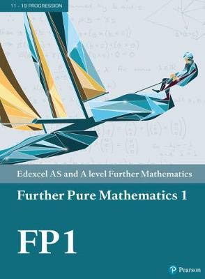 9781292183350: Pearson Edexcel AS and A level Further Mathematics Further Pure Mathematics 1 Textbook + e-book (A level Maths and Further Maths 2017)