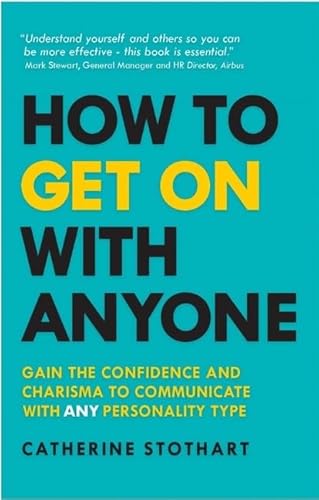 Imagen de archivo de How to Get on with Anyone: Gain the Confidence and Charisma to Communicate with Any Personality Type a la venta por ThriftBooks-Dallas