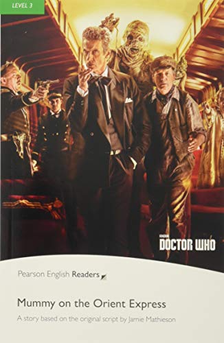 Imagen de archivo de LEVEL 3: DOCTOR WHO: MUMMY ON THE ORIENT EXPRESS BOOK & MP3 PACK a la venta por Books Unplugged
