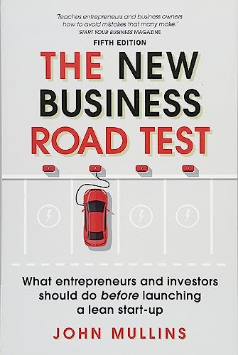 Imagen de archivo de The New Business Road Test: What Entrepreneurs and Investors Should Do Before Launching a Lean Start-Up a la venta por ThriftBooks-Dallas