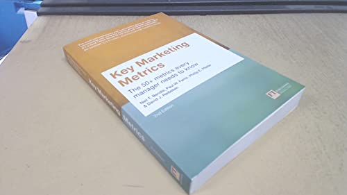 Beispielbild fr Key Marketing Metrics: The 50+ metrics every manager needs to know zum Verkauf von WorldofBooks