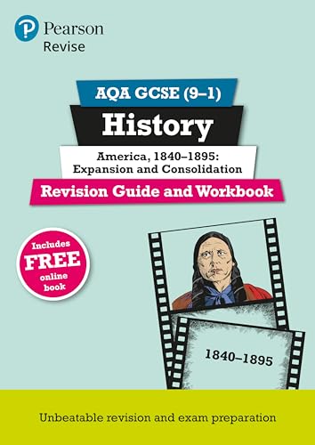 Stock image for Pearson REVISE AQA GCSE (9-1) History America, 1840-1895 Revision Guide and Workbook: for home learning, 2022 and 2023 assessments and exams (REVISE AQA GCSE History 2016) for sale by Goldstone Books