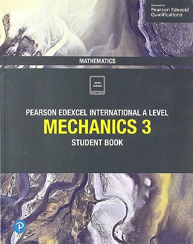 9781292244815: Pearson Edexcel International A Level Mathematics Mechanics 3 Student Book