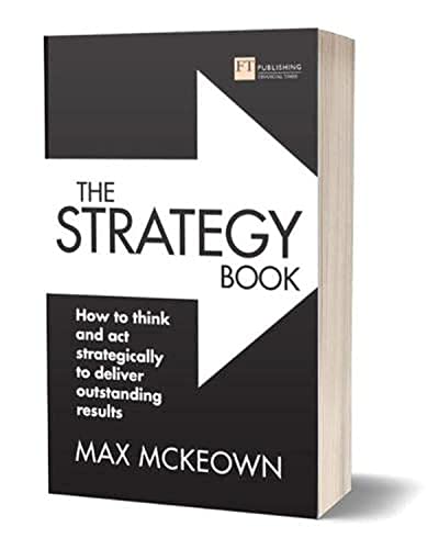 Stock image for The Strategy Book: How to think and act strategically to deliver outstanding results (3rd Edition) for sale by GF Books, Inc.
