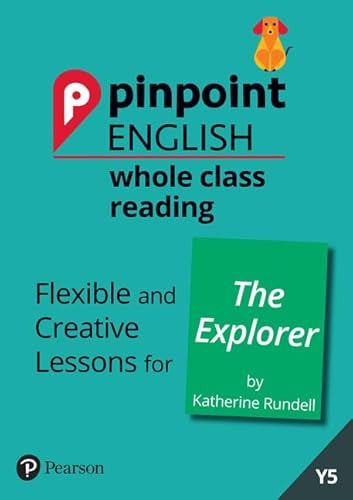 Beispielbild fr Pinpoint English Whole Class Reading Y5: The Explorer: Flexible and Creative Lessons for The Explorer (by Katherine Rundell) zum Verkauf von Monster Bookshop