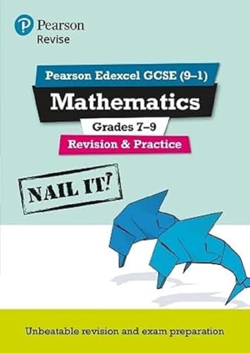 Stock image for Revise Pearson Edexcel GCSE (9-1) Mathematics Grades 7-9 Revision & Practice: Nail it! (REVISE Edexcel GCSE Maths 2015) for sale by Revaluation Books