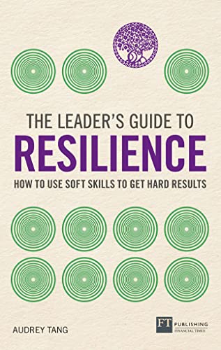 Beispielbild fr The Leader's Guide to Resilience: How to Use Soft Skills to Get Hard Results zum Verkauf von WorldofBooks