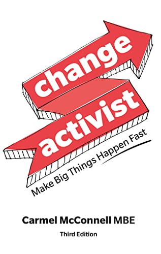 Stock image for Change Activist: Make Big Things Happen Fast: Make Big Things Happen Fast for sale by WorldofBooks