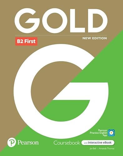 Imagen de archivo de Gold 6e B2 First Student's Book with Interactive eBook, Digital Resources and App a la venta por Revaluation Books