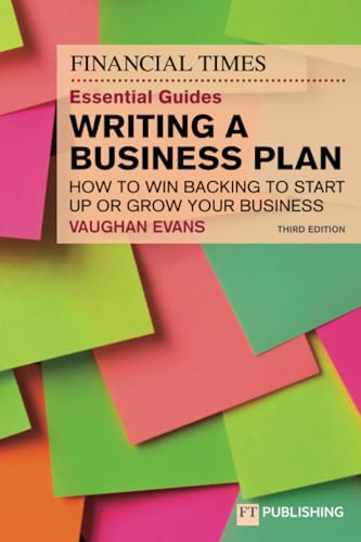 Beispielbild fr The Financial Times Essential Guide to Writing a Business Plan: How to win backing to start up or grow your business zum Verkauf von WorldofBooks