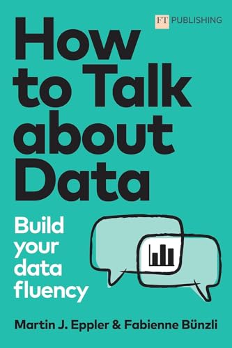 Stock image for How to Talk about Data: Build your data fluency for sale by Bahamut Media