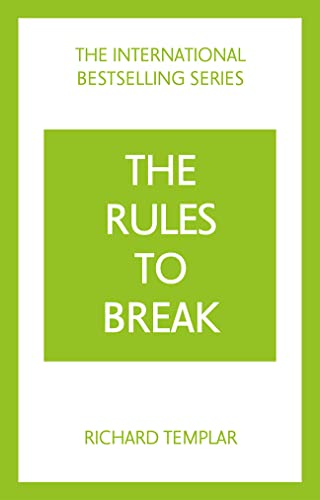 Stock image for The Rules to Break: A personal code for living your life, your way (Richard Templar's Rules) for sale by WorldofBooks