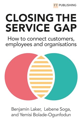 Beispielbild fr Closing the Service Gap: How to connect customers, employees and organisations zum Verkauf von WorldofBooks