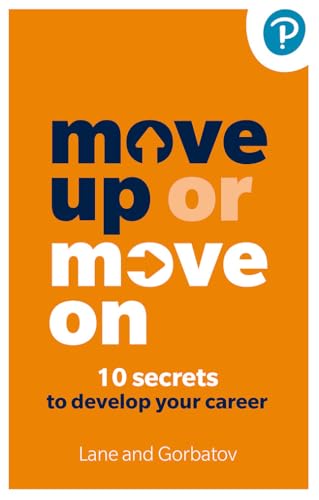 Beispielbild fr Move Up or Move On: 10 Secrets to Develop Your Career zum Verkauf von GreatBookPrices
