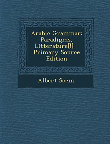 Beispielbild fr Arabic Grammar: Paradigms, Litterature[!] zum Verkauf von Buchpark