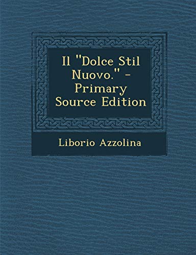 Stock image for Il "Dolce Stil Nuovo." - Primary Source Edition (English and Italian Edition) for sale by ALLBOOKS1