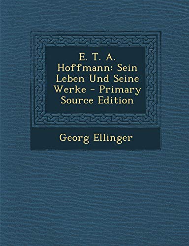 9781293019863: E. T. A. Hoffmann: Sein Leben Und Seine Werke