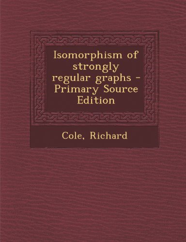 9781293036976: Isomorphism of Strongly Regular Graphs - Primary Source Edition