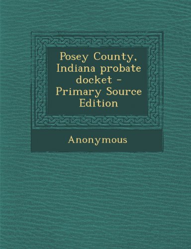 9781293056462: Posey County, Indiana probate docket