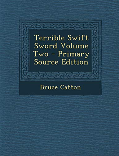 9781293058626: Terrible Swift Sword Volume Two - Primary Source Edition