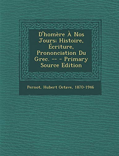 9781293064610: D'homre  Nos Jours; Histoire, criture, Prononciation Du Grec. --