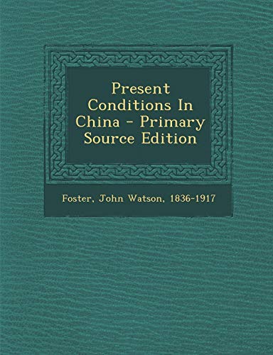 9781293068120: Present Conditions In China - Primary Source Edition