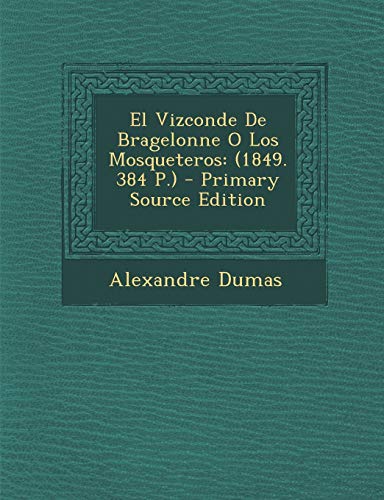 9781293069479: El Vizconde De Bragelonne O Los Mosqueteros: (1849. 384 P.)